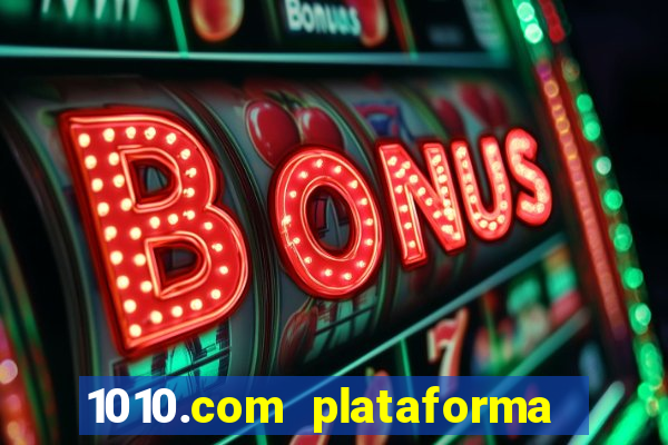 1010.com plataforma de jogos